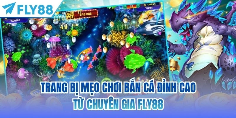 Trang Bị Mẹo Chơi Bắn Cá Đỉnh Cao Từ Chuyên Gia FLY88 2 mẹo chơi bắn cá Fly88